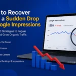 Recover From a Sudden Drop in Google Impressions SEO Recovery Guide by Techwiser Solutions Ltd